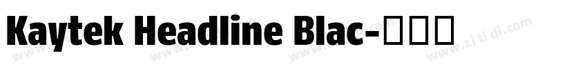Kaytek Headline Blac字体转换